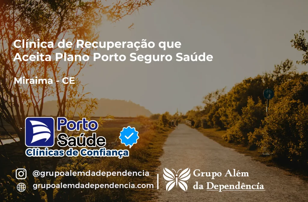 Clínica de Recuperação que Aceita Porto Seguro Saúde em Miraíma - CE 1 Clínica de Recuperação que Aceita Porto Seguro Saúde em Miraíma - CE