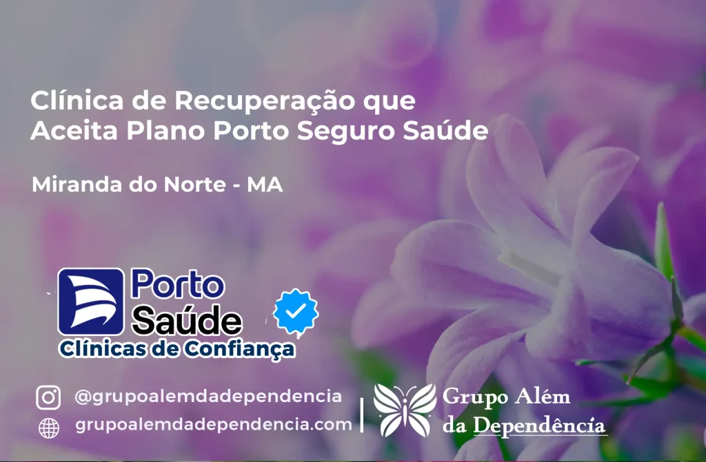 Clínica de Recuperação que Aceita Porto Seguro Saúde em Miranda do Norte - MA 1 Clínica de Recuperação que Aceita Porto Seguro Saúde em Miranda do Norte - MA