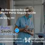Clínica de Recuperação que Aceita Porto Seguro Saúde em Mirante da Serra - RO