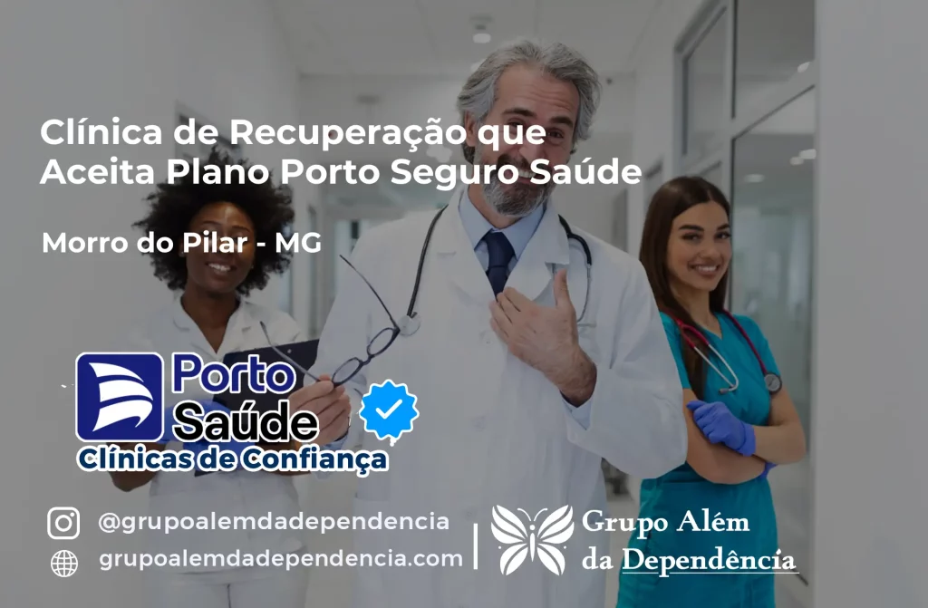 Clínica de Recuperação que Aceita Porto Seguro Saúde em Morro do Pilar - MG 1 Clínica de Recuperação que Aceita Porto Seguro Saúde em Morro do Pilar - MG