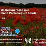 Clínica de Recuperação que Aceita Porto Seguro Saúde em Mucugê - BA