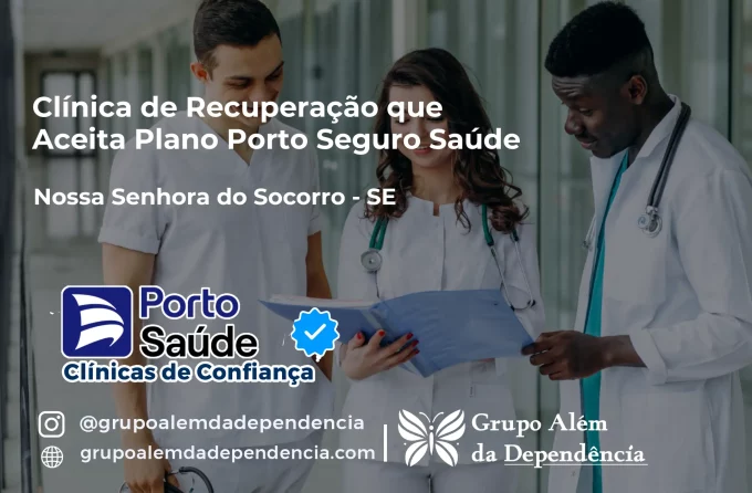 Clínica de Recuperação que Aceita Porto Seguro Saúde em Nossa Senhora do Socorro - SE