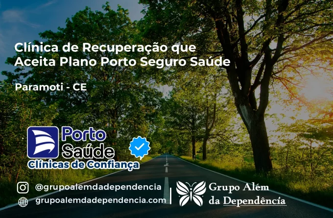 Clínica de Recuperação que Aceita Porto Seguro Saúde em Paramoti - CE