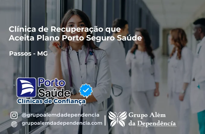 Clínica de Recuperação que Aceita Porto Seguro Saúde em Passos - MG