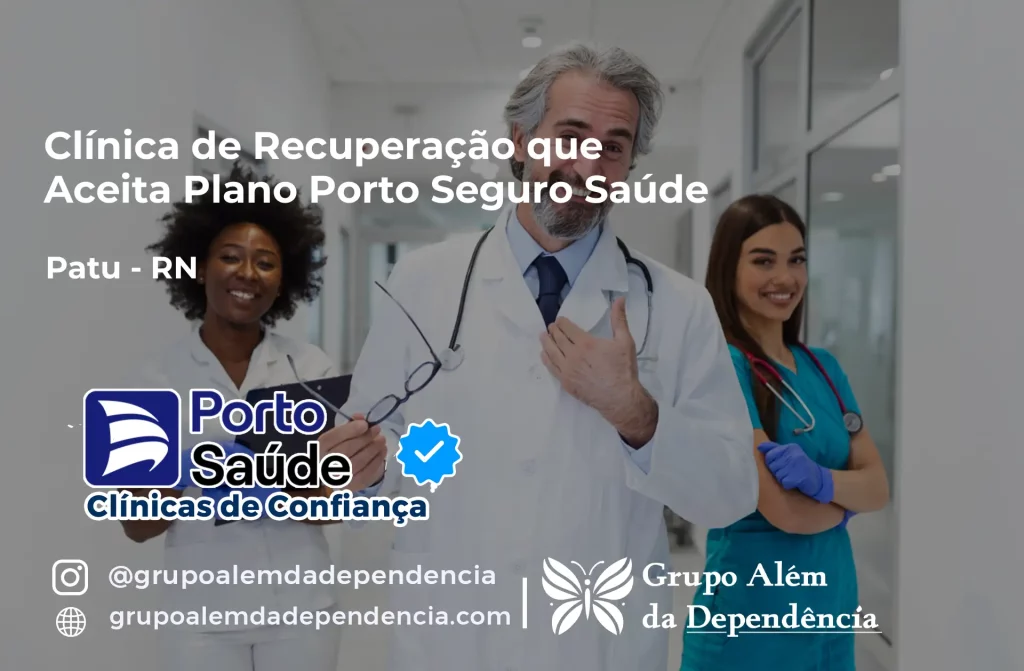 Clínica de Recuperação que Aceita Porto Seguro Saúde em Patu - RN 1 Clínica de Recuperação que Aceita Porto Seguro Saúde em Patu - RN