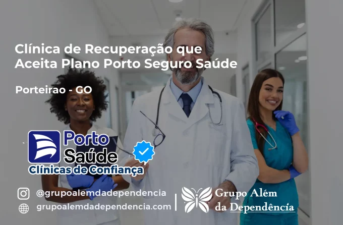 Clínica de Recuperação que Aceita Porto Seguro Saúde em Porteirão - GO