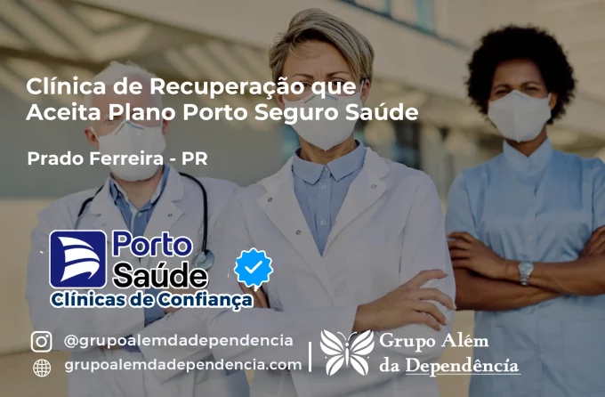 Clínica de Recuperação que Aceita Porto Seguro Saúde em Prado Ferreira - PR