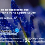 Clínica de Recuperação que Aceita Porto Seguro Saúde em Presidente Epitácio - SP