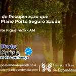 Clínica de Recuperação que Aceita Porto Seguro Saúde em Presidente Figueiredo - AM
