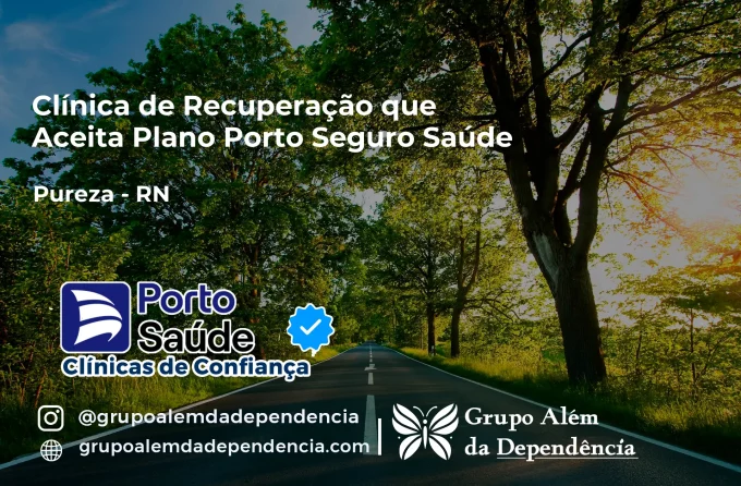 Clínica de Recuperação que Aceita Porto Seguro Saúde em Pureza - RN