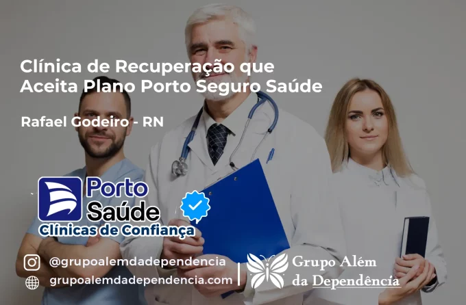 Clínica de Recuperação que Aceita Porto Seguro Saúde em Rafael Godeiro - RN