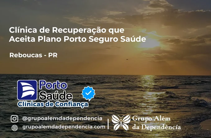 Clínica de Recuperação que Aceita Porto Seguro Saúde em Rebouças - PR