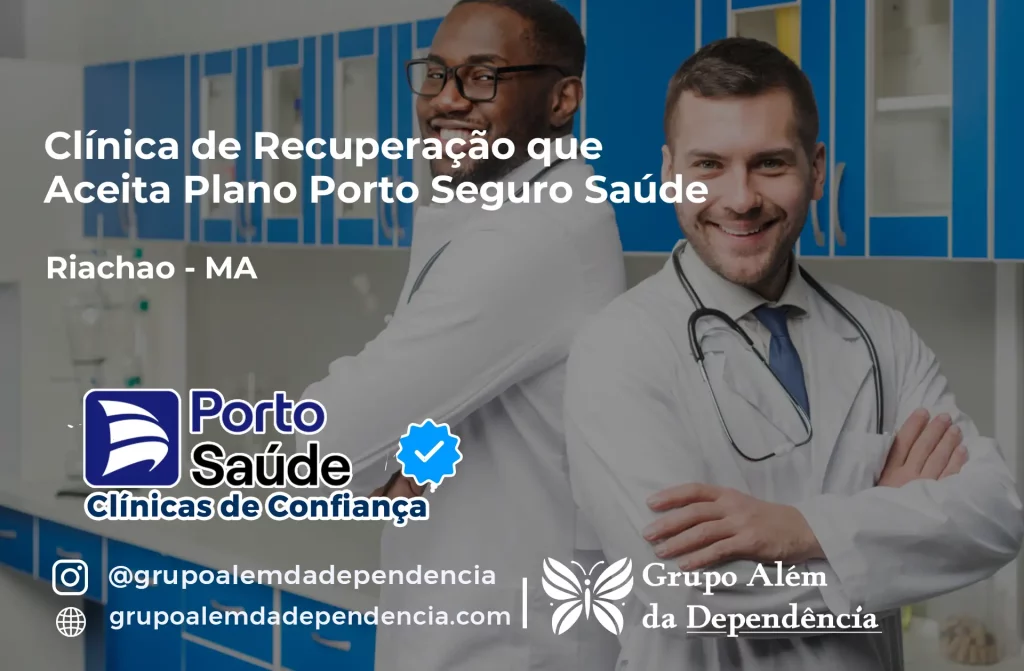 Clínica de Recuperação que Aceita Porto Seguro Saúde em Riachão - MA 1 Clínica de Recuperação que Aceita Porto Seguro Saúde em Riachão - MA