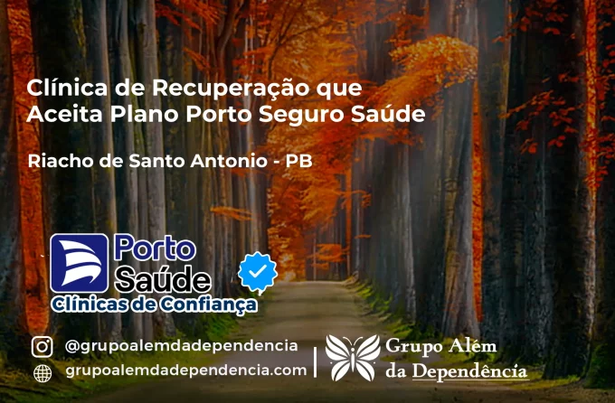 Clínica de Recuperação que Aceita Porto Seguro Saúde em Riacho de Santo Antônio - PB