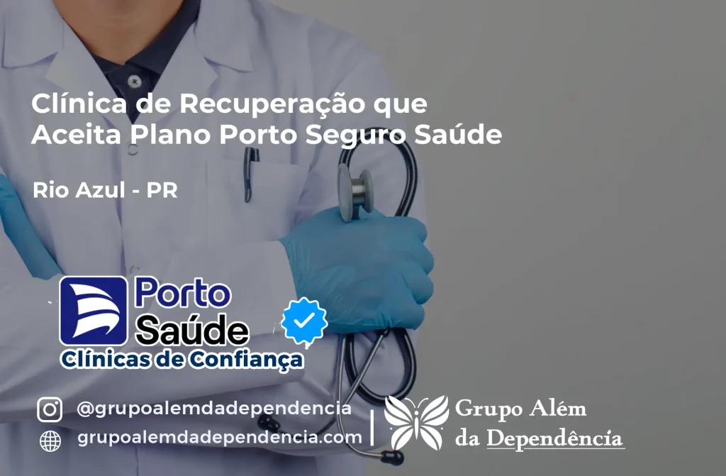 Clínica de Recuperação que Aceita Porto Seguro Saúde em Rio Azul - PR 1 Clínica de Recuperação que Aceita Porto Seguro Saúde em Rio Azul - PR