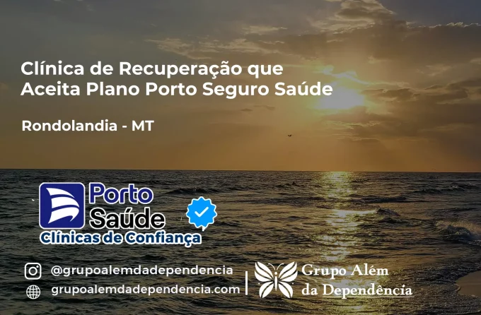 Clínica de Recuperação que Aceita Porto Seguro Saúde em Rondolândia - MT