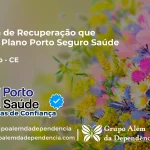 Clínica de Recuperação que Aceita Porto Seguro Saúde em Saboeiro - CE