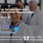 Clínica de Recuperação que Aceita Porto Seguro Saúde em Salto do Jacuí - RS