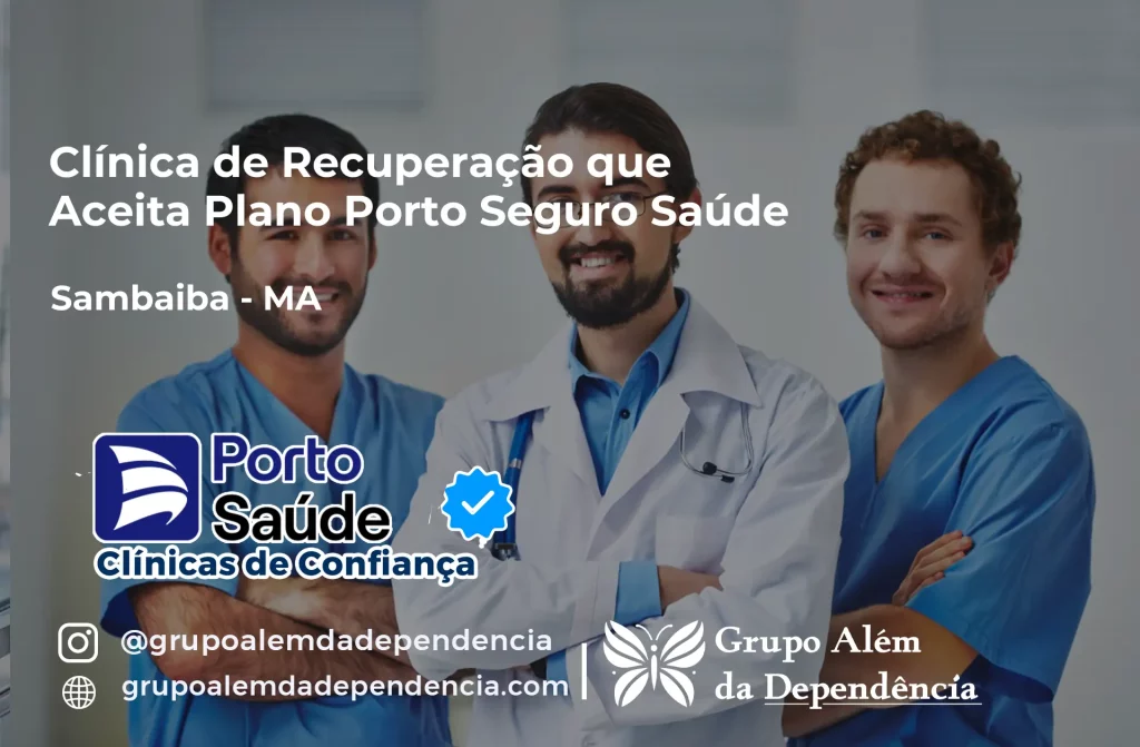Clínica de Recuperação que Aceita Porto Seguro Saúde em Sambaíba - MA 1 Clínica de Recuperação que Aceita Porto Seguro Saúde em Sambaíba - MA