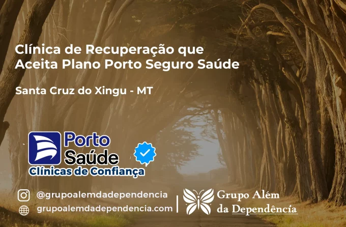 Clínica de Recuperação que Aceita Porto Seguro Saúde em Santa Cruz do Xingu - MT