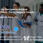 Clínica de Recuperação que Aceita Porto Seguro Saúde em Santa Izabel do Pará - PA