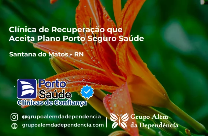 Clínica de Recuperação que Aceita Porto Seguro Saúde em Santana do Matos - RN