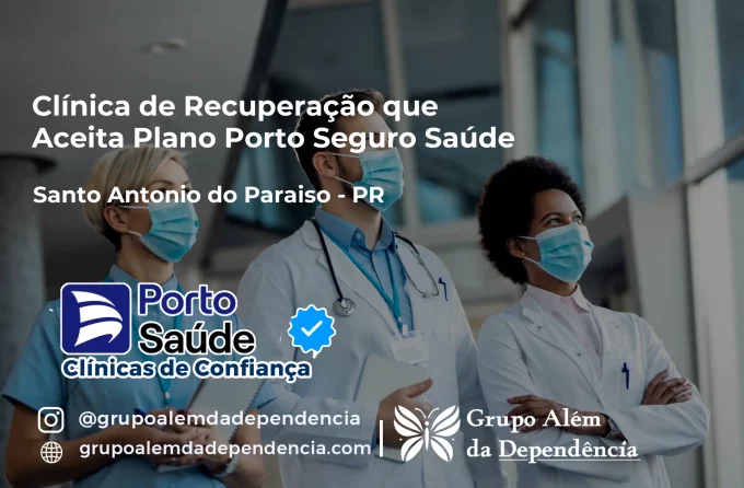 Clínica de Recuperação que Aceita Porto Seguro Saúde em Santo Antônio do Paraíso - PR