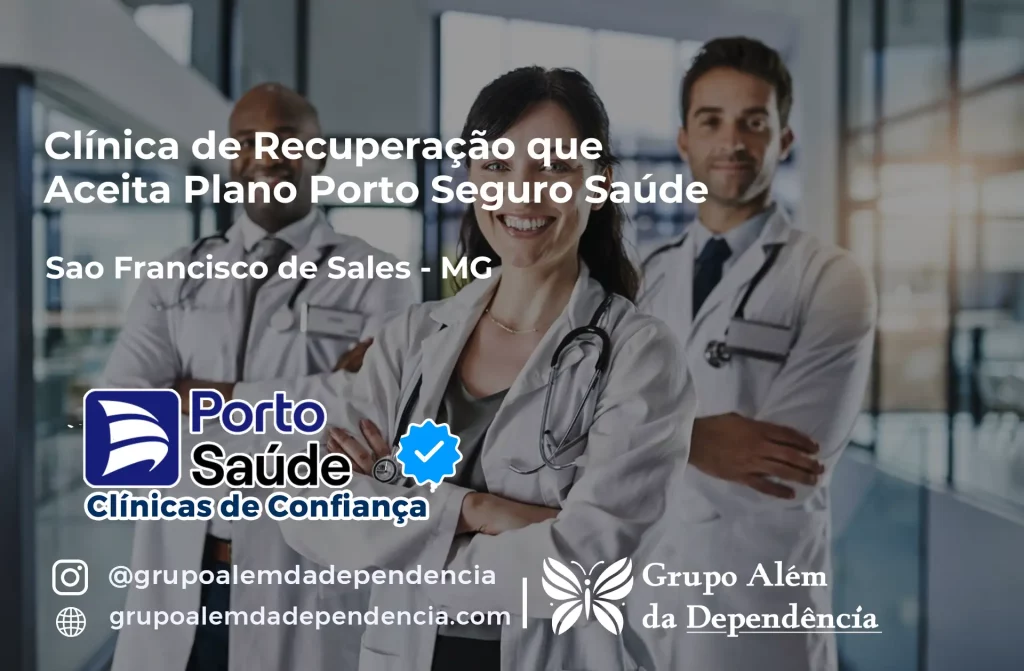Clínica de Recuperação que Aceita Porto Seguro Saúde em São Francisco de Sales - MG 1 Clínica de Recuperação que Aceita Porto Seguro Saúde em São Francisco de Sales - MG