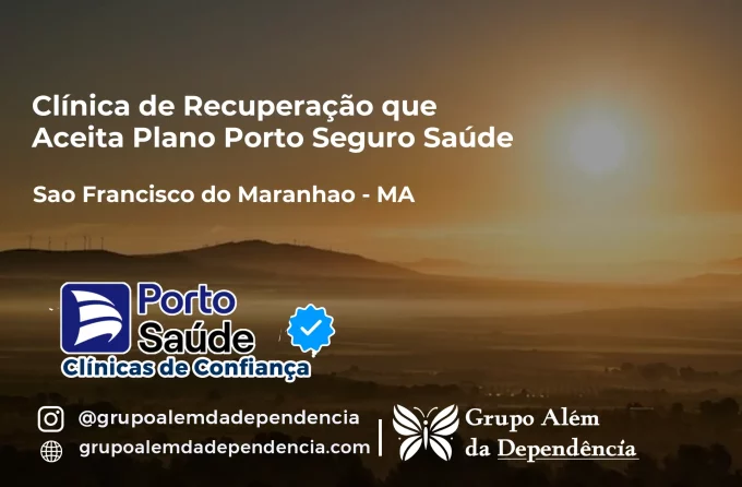 Clínica de Recuperação que Aceita Porto Seguro Saúde em São Francisco do Maranhão - MA