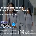 Clínica de Recuperação que Aceita Porto Seguro Saúde em São Francisco do Oeste - RN