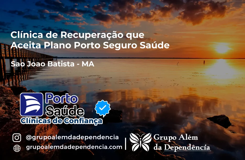 Clínica de Recuperação que Aceita Porto Seguro Saúde em São João Batista - MA 1 Clínica de Recuperação que Aceita Porto Seguro Saúde em São João Batista - MA