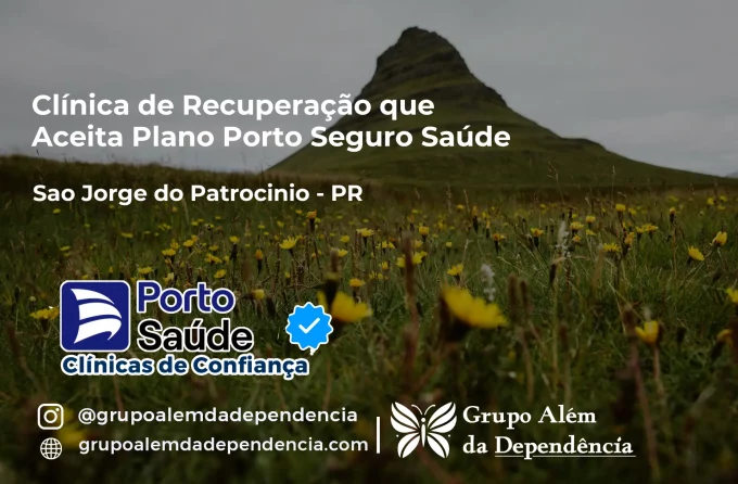 Clínica de Recuperação que Aceita Porto Seguro Saúde em São Jorge do Patrocínio - PR