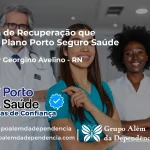 Clínica de Recuperação que Aceita Porto Seguro Saúde em Senador Georgino Avelino - RN