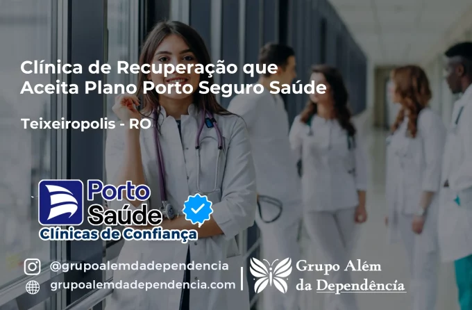 Clínica de Recuperação que Aceita Porto Seguro Saúde em Teixeirópolis - RO
