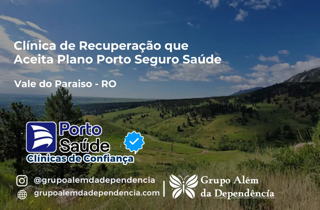 Clínica de Recuperação que Aceita Porto Seguro Saúde em Vale do Paraíso - RO 1 Clínica de Recuperação que Aceita Porto Seguro Saúde em Vale do Paraíso - RO