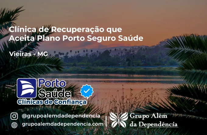 Clínica de Recuperação que Aceita Porto Seguro Saúde em Vieiras - MG