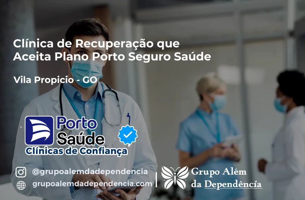Clínica de Recuperação que Aceita Porto Seguro Saúde em Vila Propício - GO 1 Clínica de Recuperação que Aceita Porto Seguro Saúde em Vila Propício - GO