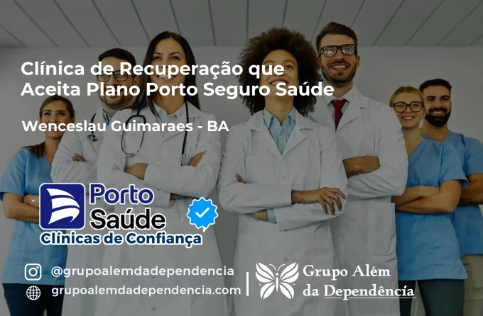 Clínica de Recuperação que Aceita Porto Seguro Saúde em Wenceslau Guimarães - BA