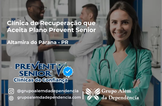 Clínica de Recuperação que Aceita Prevent Senior em Altamira do Paraná - PR