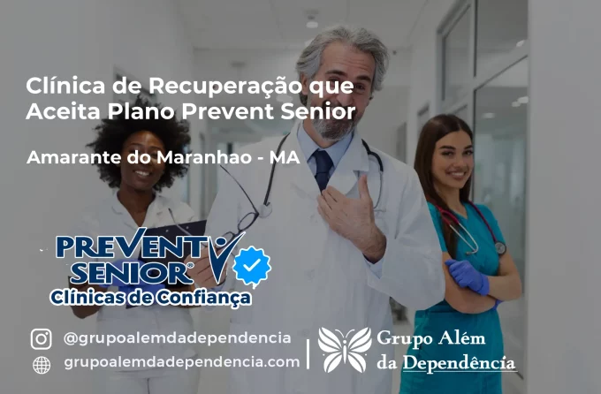 Clínica de Recuperação que Aceita Prevent Senior em Amarante do Maranhão - MA