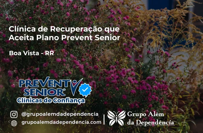Clínica de Recuperação que Aceita Prevent Senior em Boa Vista - RR