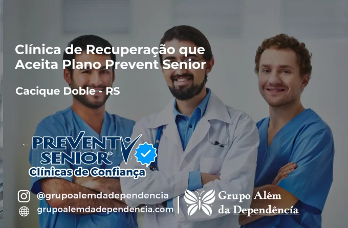 Clínica de Recuperação que Aceita Prevent Senior em Cacique Doble - RS