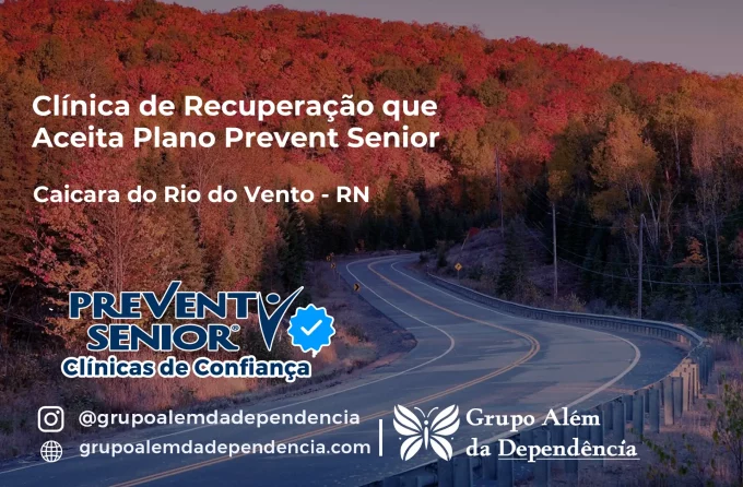 Clínica de Recuperação que Aceita Prevent Senior em Caiçara do Rio do Vento - RN