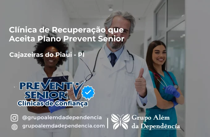 Clínica de Recuperação que Aceita Prevent Senior em Cajazeiras do Piauí - PI