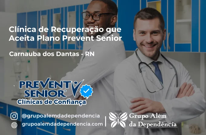 Clínica de Recuperação que Aceita Prevent Senior em Carnaúba dos Dantas - RN