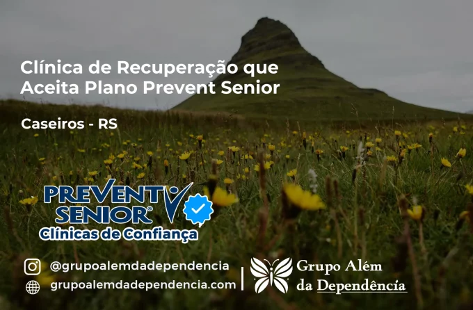 Clínica de Recuperação que Aceita Prevent Senior em Caseiros - RS