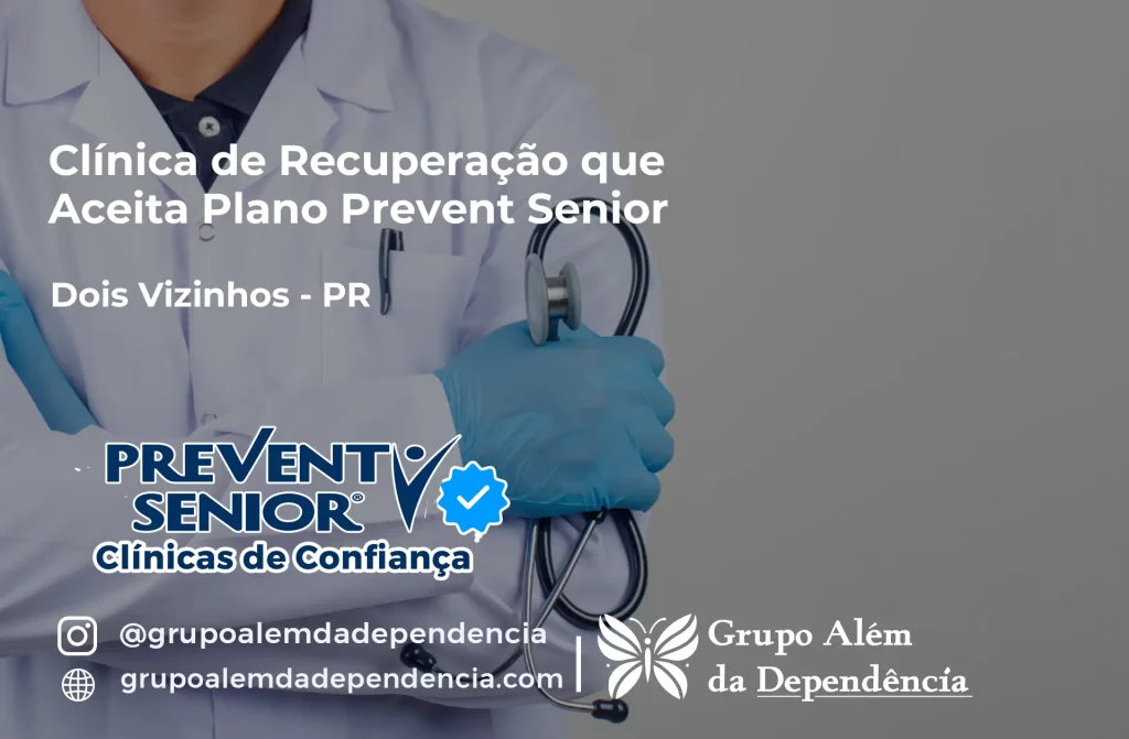 Clínica de Recuperação que Aceita Prevent Senior em Dois Vizinhos - PR 1 Clínica de Recuperação que Aceita Prevent Senior em Dois Vizinhos - PR