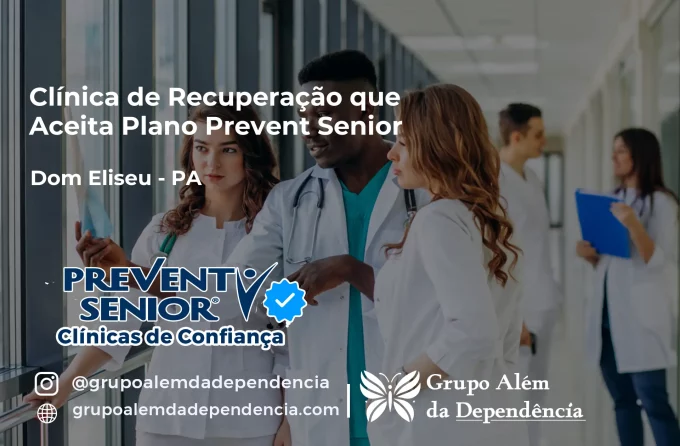 Clínica de Recuperação que Aceita Prevent Senior em Dom Eliseu - PA