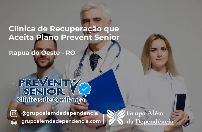 Clínica de Recuperação que Aceita Prevent Senior em Itapuã do Oeste - RO