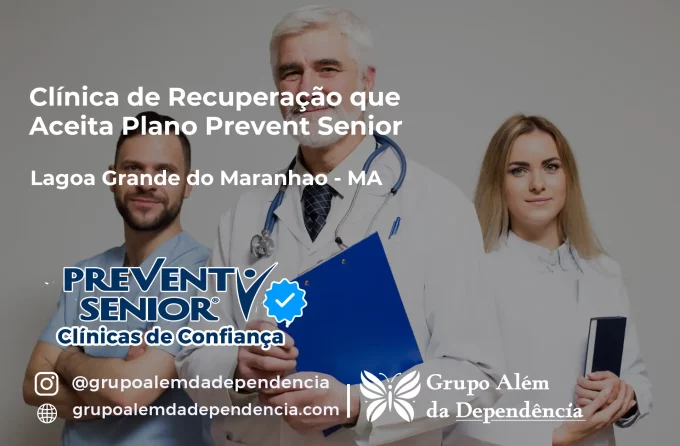 Clínica de Recuperação que Aceita Prevent Senior em Lagoa Grande do Maranhão - MA